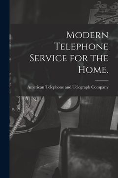 portada Modern Telephone Service for the Home. (en Inglés)