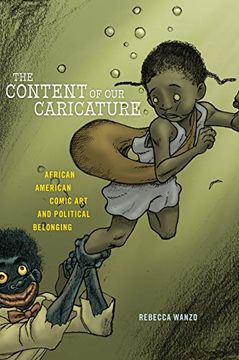 portada The Content of our Caricature: African American Comic art and Political Belonging (Postmillennial Pop) (en Inglés)