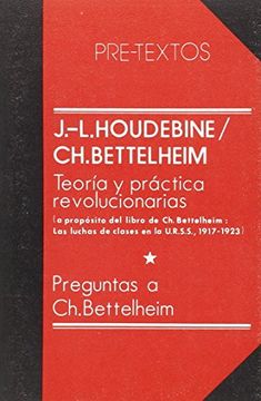 portada Teoría y práctica revolucionarias. A propósito del libro de Ch.Bettelheim: Las luchas de clases en la U.R.S.S. (1917-1923); Preguntas a Ch.Bettelheim (in Spanish)