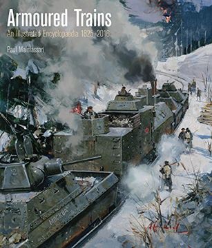 portada Armoured Trains: An Illustrated Encyclopedia 1825-2016