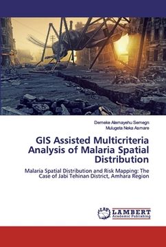portada GIS Assisted Multicriteria Analysis of Malaria Spatial Distribution (en Inglés)