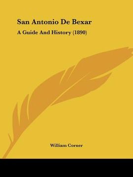 portada san antonio de bexar: a guide and history (1890) (in English)