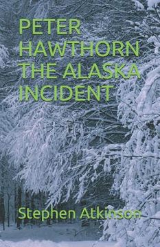 portada Peter Hawthorn the Alaska Incident (en Inglés)