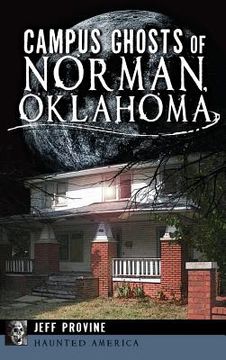 portada Campus Ghosts of Norman, Oklahoma (in English)