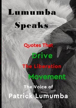 portada Lumumba Speaks: Quotes that Drive the Liberation Movement (en Inglés)