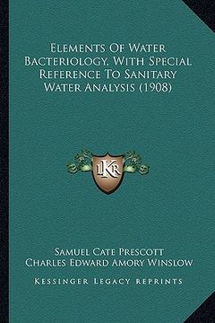 portada elements of water bacteriology, with special reference to sanitary water analysis (1908) (in English)