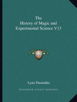 portada the history of magic and experimental science v13 (en Inglés)
