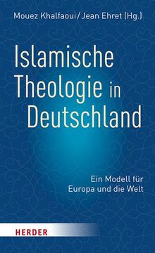 portada Islamische Theologie in Deutschland: Ein Modell Fur Europa Und Die Welt (en Alemán)
