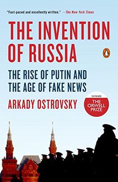 portada The Invention of Russia: The Rise of Putin and the age of Fake News 