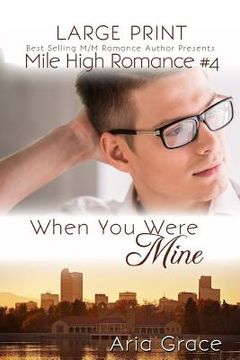 portada When You Were Mine Large Print: M/M Romance (en Inglés)