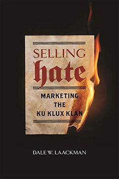 portada Selling Hate: Marketing the ku Klux Klan (en Inglés)