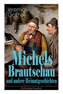 portada Michels Brautschau und Andere Heimatgeschichten (Vollständige Ausgaben) (en Alemán)