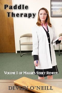portada Paddle Therapy: Volume One of Maggie's Strict Remedy, a serial novel (en Inglés)