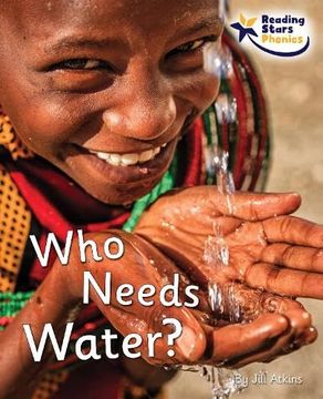 portada Who Needs Water?  Phase 5 (Reading Stars Phonics)
