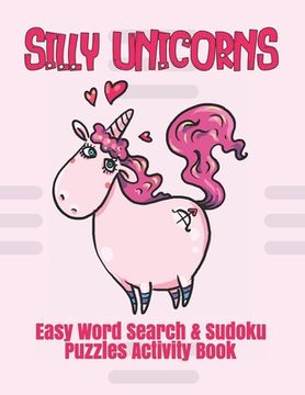portada Silly Unicorns: Easy Word Search & Sudoku Puzzles Activity Book