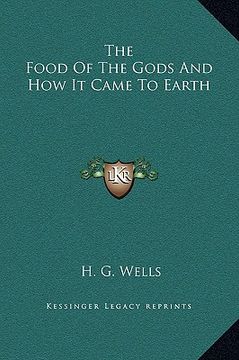 portada the food of the gods and how it came to earth (in English)