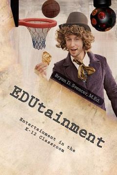 portada edutainment: entertainment in the k-12 classroom (in English)
