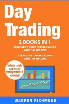 portada Day Trading: 2 Books in 1: Beginner's Guide + Strategies to Make Money with Day Trading (en Inglés)