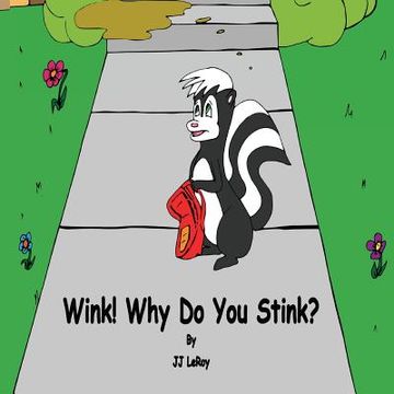 portada Wink! Why Do You Stink? (en Inglés)