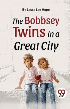 portada The Bobbsey Twins In A Great City (en Inglés)