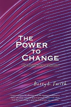portada the power to change: the shadow side of idealism (en Inglés)