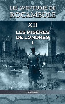 portada Les aventures de Rocambole XII: Les Misères de Londres I (in French)