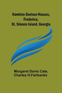 portada Hawkins-Davison Houses, Frederica, St. Simons Island, Georgia (en Inglés)