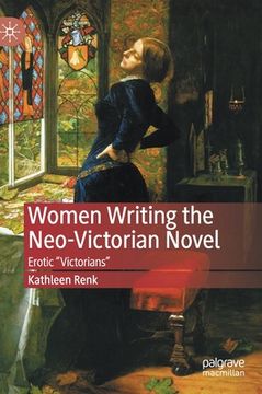 portada Women Writing the Neo-Victorian Novel: Erotic Victorians (in English)
