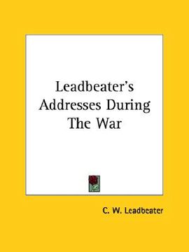 portada leadbeater's addresses during the war (in English)