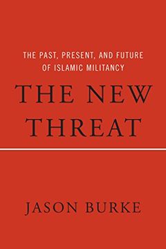 portada The New Threat: The Past, Present, and Future of Islamic Militancy