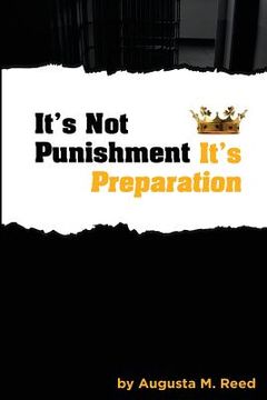 portada It's Not Punishment, It's Preparation (en Inglés)