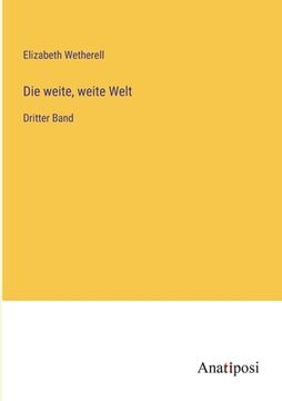 portada Die weite, weite Welt: Dritter Band (en Alemán)