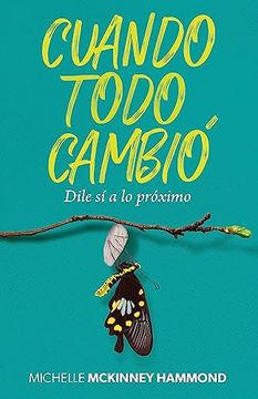 portada Cuando Todo Cambió: Dile sí a lo Próximo (Spanish Edition)