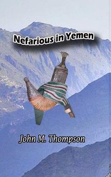 portada Nefarious in Yemen (en Inglés)