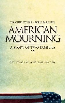 portada american mourning: the intimate story of two families joined by war--torn by beliefs (en Inglés)