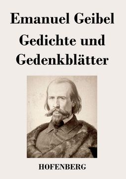 Gedichte und Gedenkblätter de Emanuel Geibel(Hofenberg) (in German)