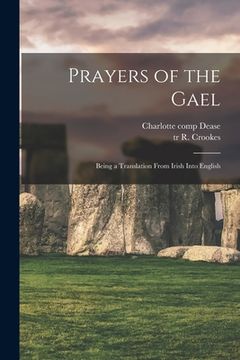portada Prayers of the Gael: Being a Translation From Irish Into English