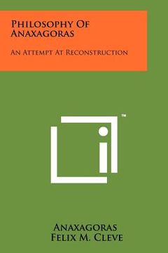 portada philosophy of anaxagoras: an attempt at reconstruction (en Inglés)