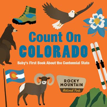 portada Count on Colorado: Baby’S First Book About the Centennial State (en Inglés)