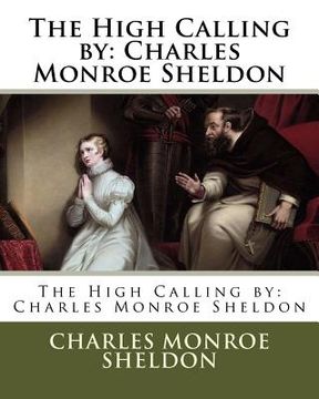 portada The High Calling by: Charles Monroe Sheldon