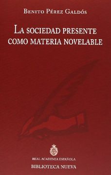 portada La Sociedad Presente Como Materia Novelable (in Spanish)
