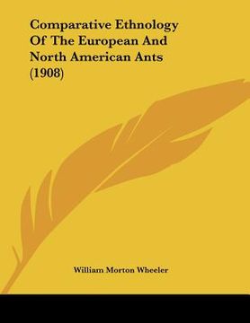 portada comparative ethnology of the european and north american ants (1908) (en Inglés)