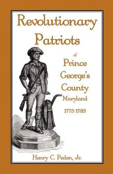 portada revolutionary patriots of prince george's county, maryland, 1775-1783 (en Inglés)
