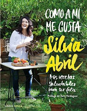 portada Como a mí me Gusta: Mis Recetas Saludables Para ser Feliz (Cocina) (in Spanish)