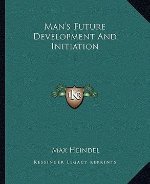 portada man's future development and initiation (in English)