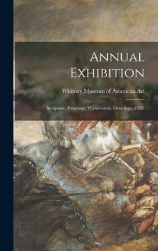 portada Annual Exhibition: Sculpture, Paintings, Watercolors, Drawings, 1958.