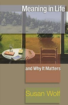portada Meaning in Life and why it Matters (The University Center for Human Values Series) (en Inglés)
