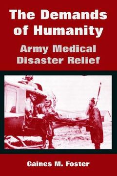 portada the demands of humanity: army medical disaster relief (en Inglés)