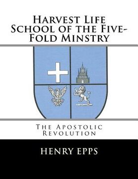 portada Harvest Life School of the Five-Fold Minstry (en Inglés)