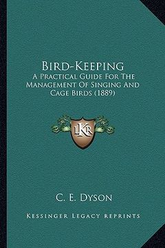 portada bird-keeping: a practical guide for the management of singing and cage bira practical guide for the management of singing and cage b (in English)